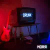 MORЯ - Drunk - Single